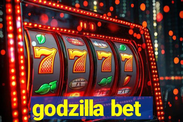 godzilla bet